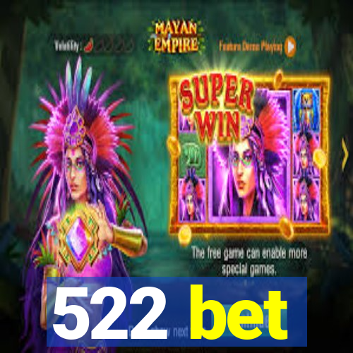 522 bet